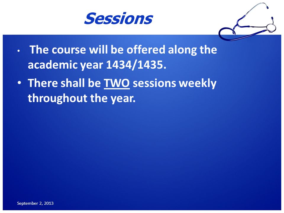 Sessions There shall be TWO sessions weekly throughout the year.