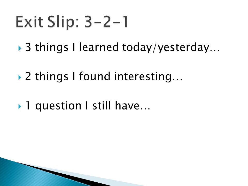 Exit Slip: things I learned today/yesterday…