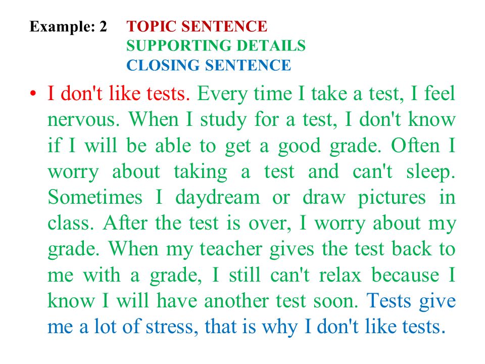 Example: 2 TOPIC SENTENCE SUPPORTING DETAILS CLOSING SENTENCE