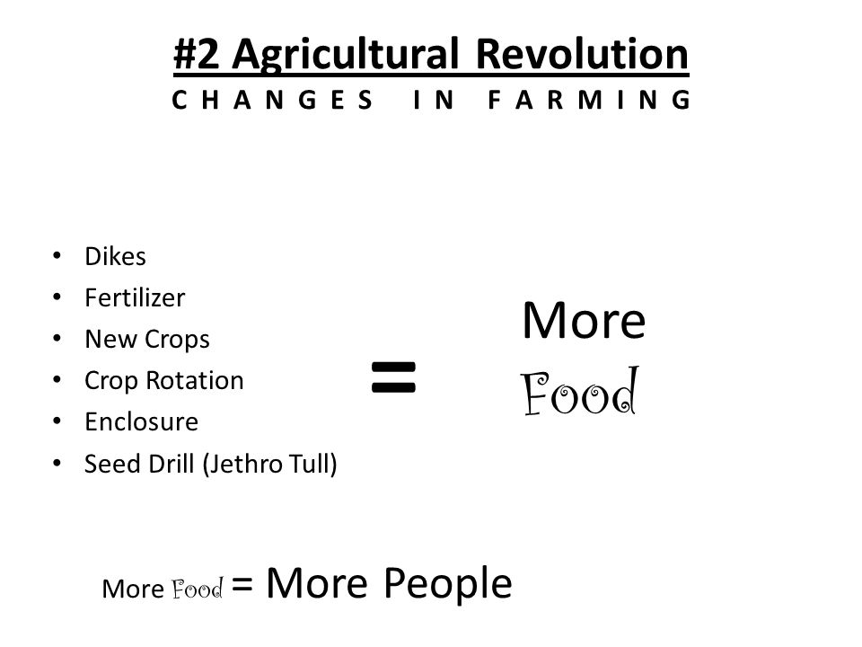 #2 Agricultural Revolution C H A N G E S I N F A R M I N G