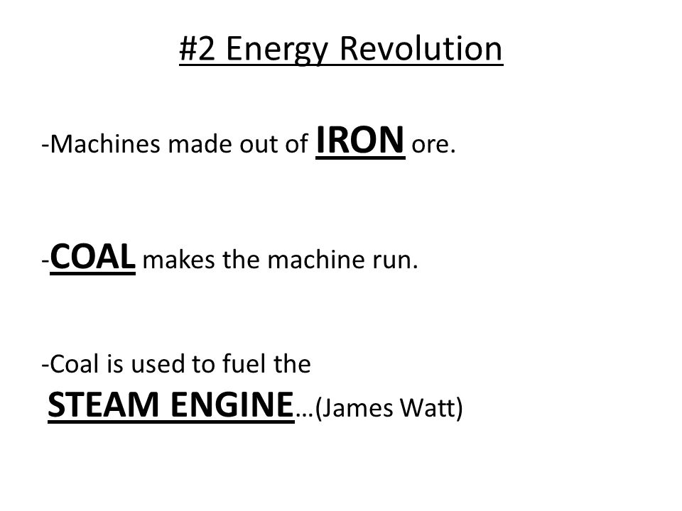 #2 Energy Revolution -Machines made out of IRON ore.