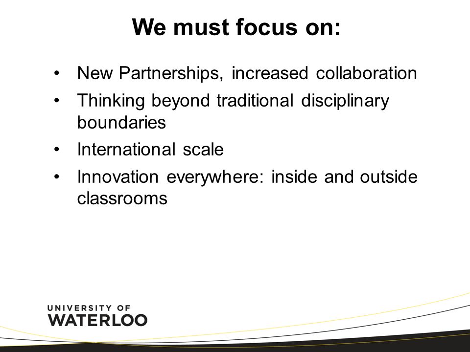 We must focus on: New Partnerships, increased collaboration