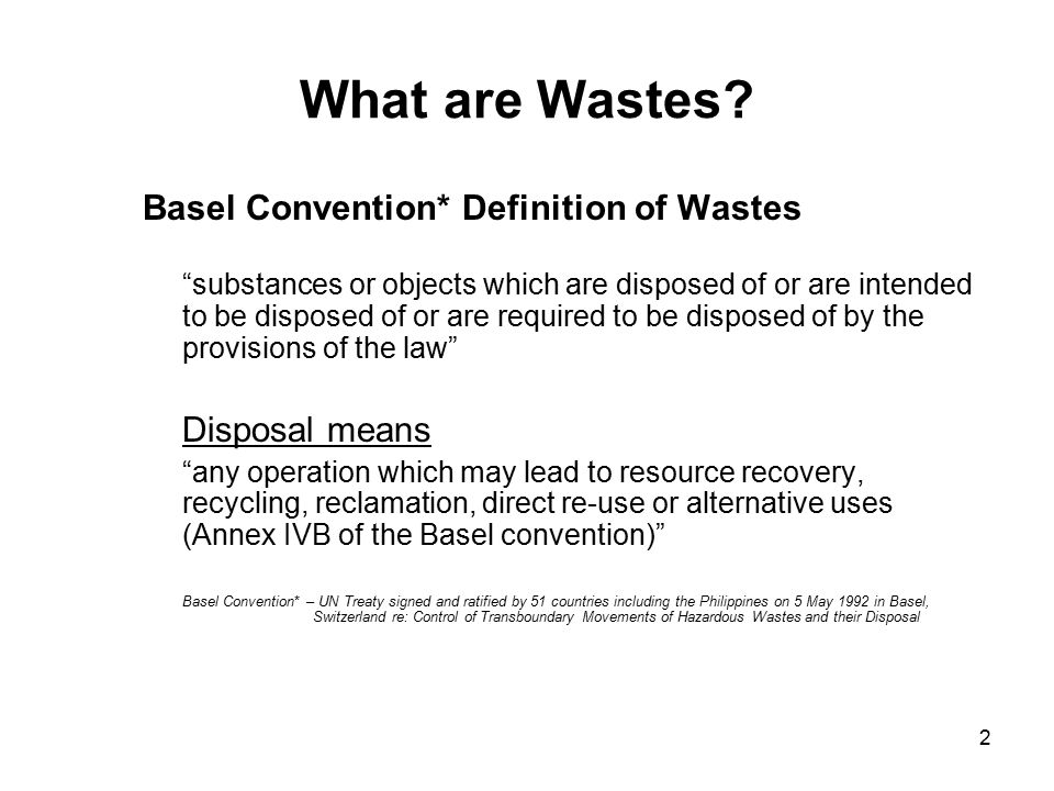 What are Wastes Basel Convention* Definition of Wastes