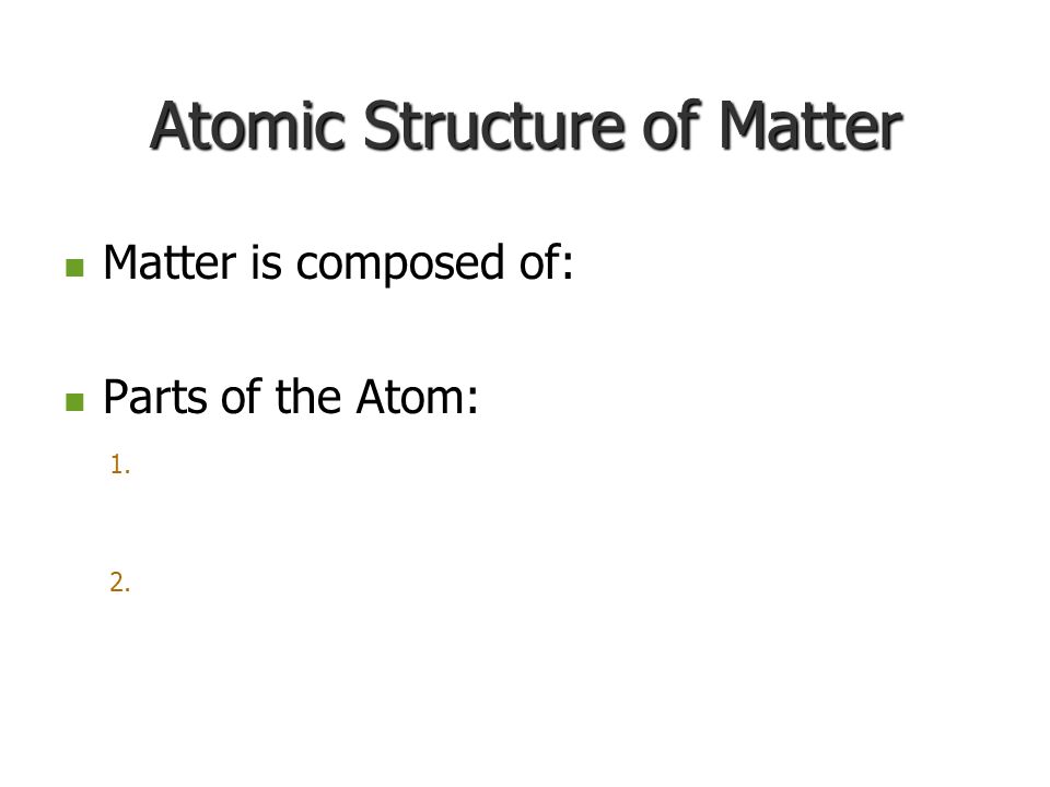Atomic Structure of Matter