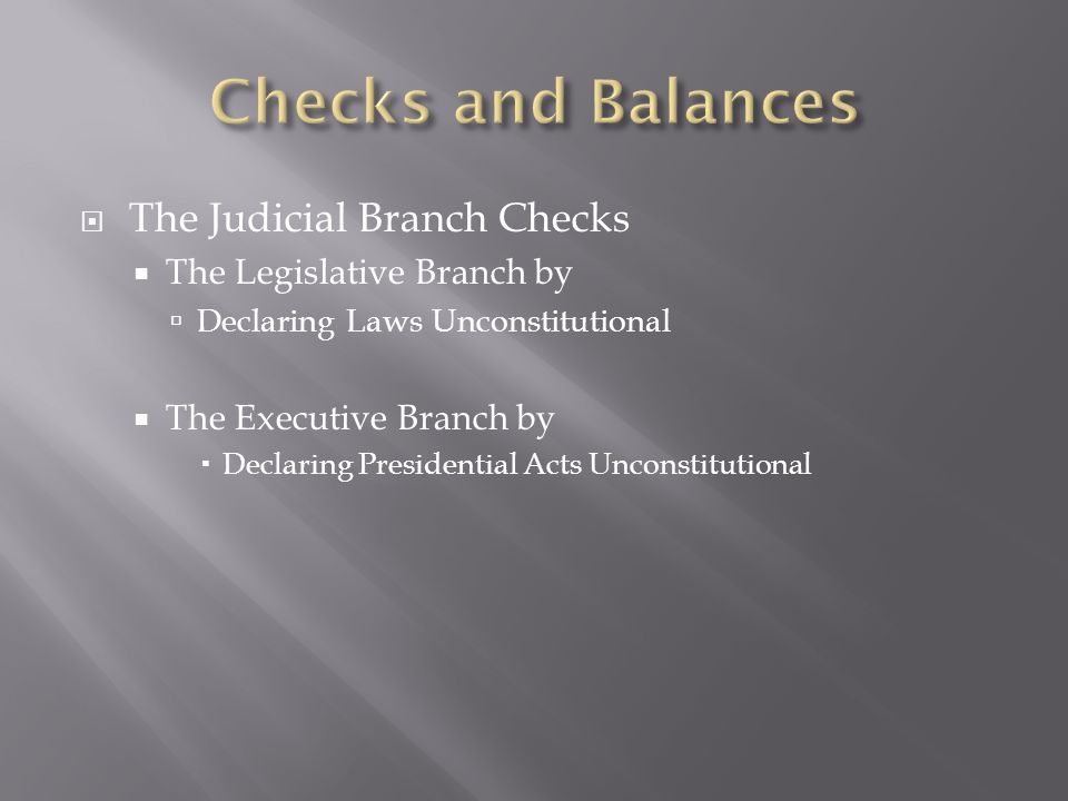 Checks and Balances The Judicial Branch Checks