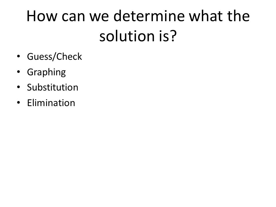 How can we determine what the solution is