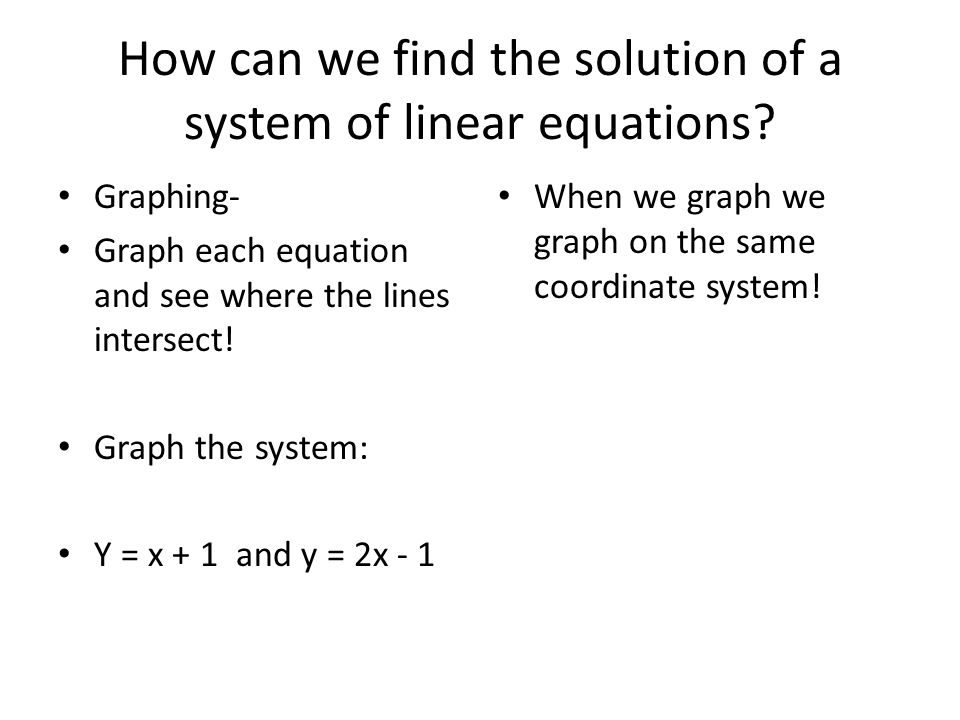 How can we find the solution of a system of linear equations