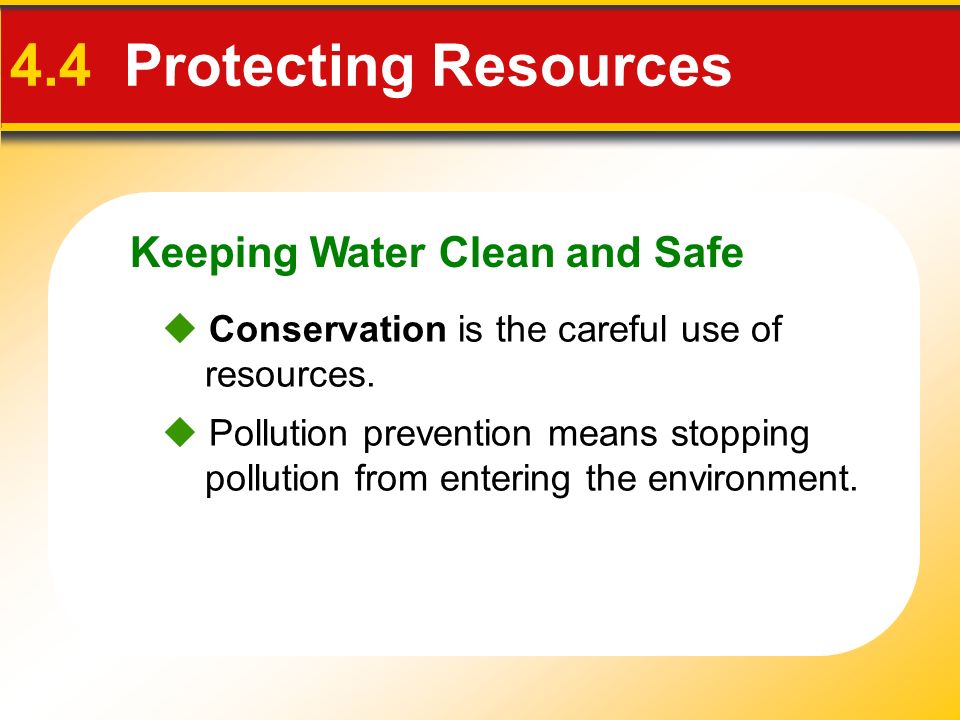 4.4 Protecting Resources Keeping Water Clean and Safe