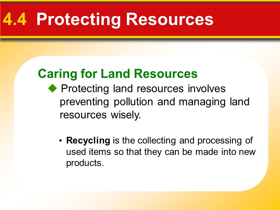 4.4 Protecting Resources Caring for Land Resources
