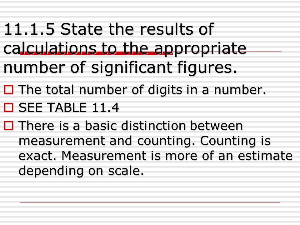 State the results of calculations to the appropriate number of significant figures.