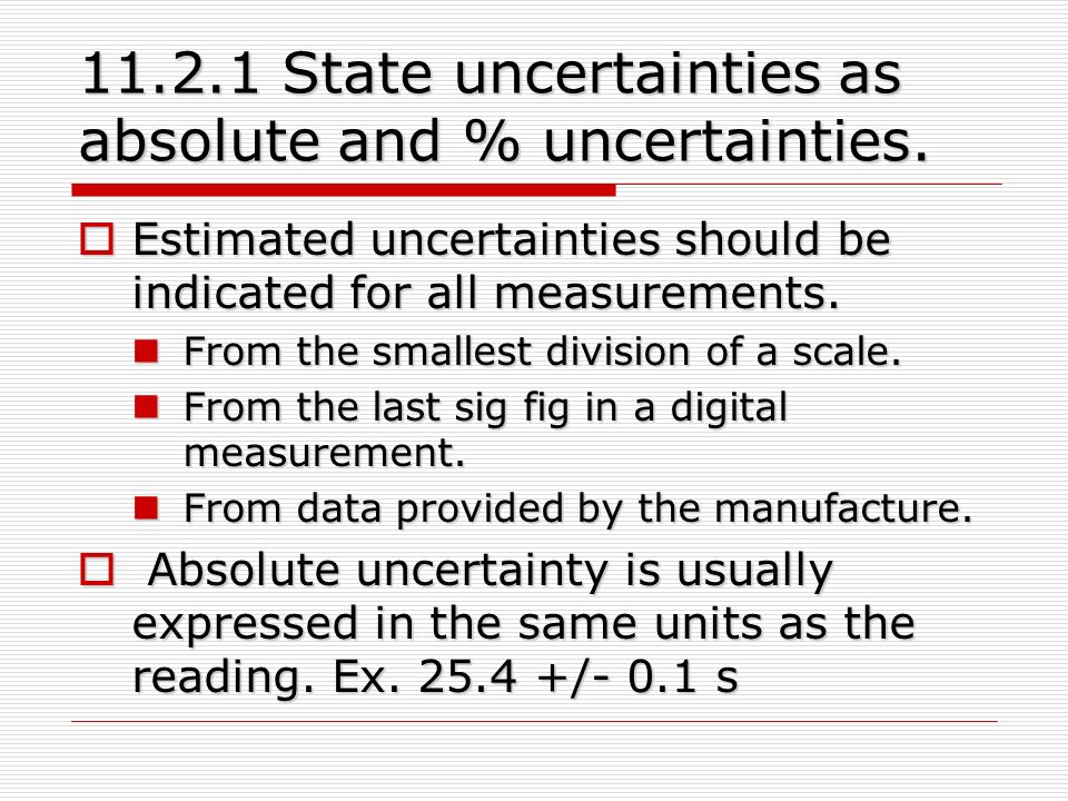 State uncertainties as absolute and % uncertainties.