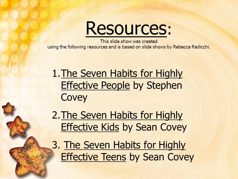 Resources: This slide show was created using the following resources and is based on slide shows by Rebecca Radicchi.