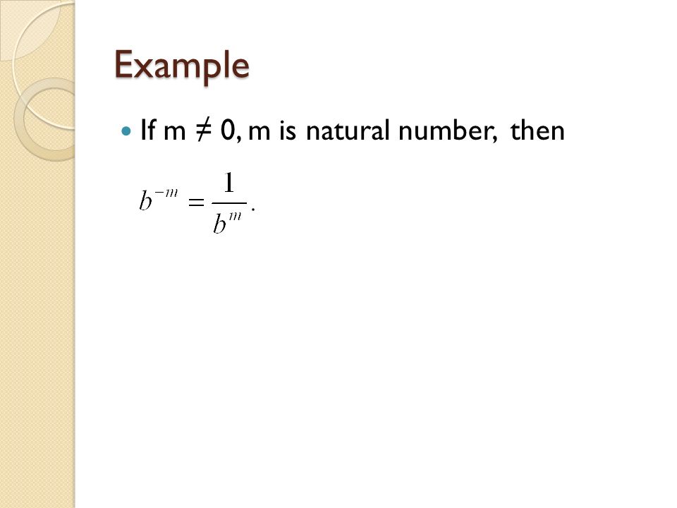 Example If m ≠ 0, m is natural number, then