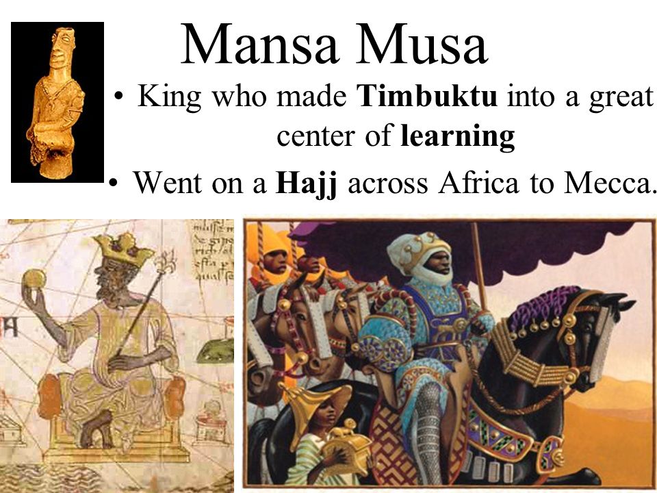 Mansa Musa King who made Timbuktu into a great center of learning