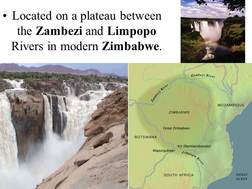 Located on a plateau between the Zambezi and Limpopo Rivers in modern Zimbabwe.