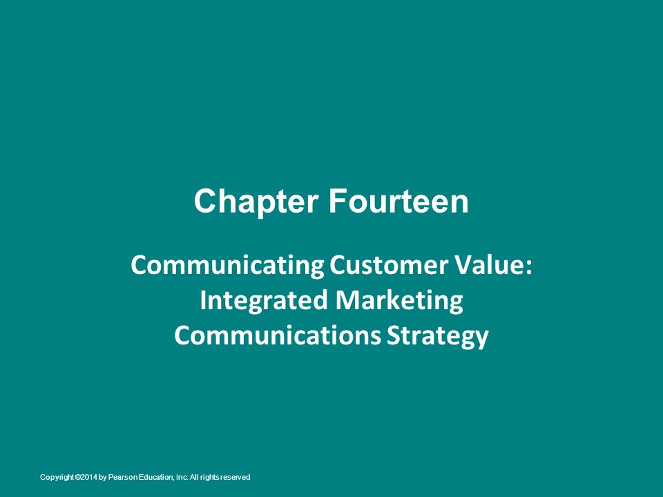 Chapter Fourteen Communicating Customer Value: Integrated Marketing Communications Strategy.