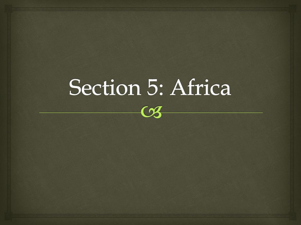 Section 5: Africa