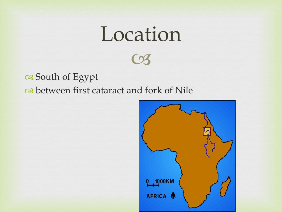 Location South of Egypt between first cataract and fork of Nile