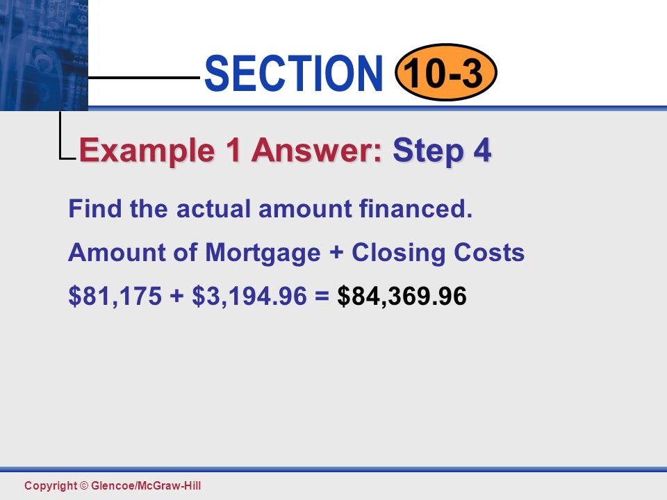 Example 1 Answer: Step 4 Find the actual amount financed.