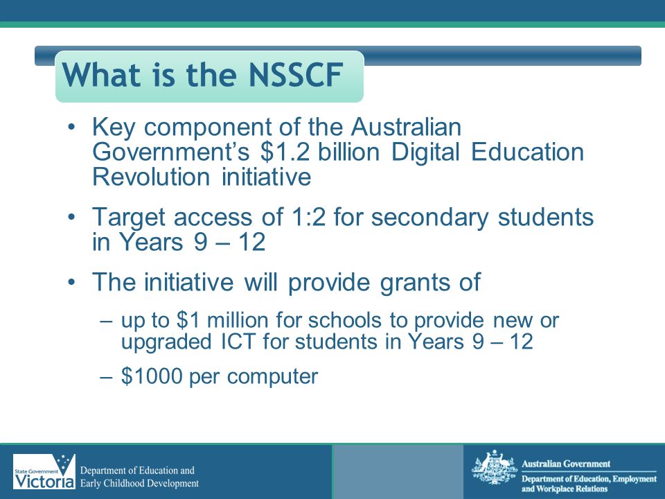 What is the NSSCF Key component of the Australian Government’s $1.2 billion Digital Education Revolution initiative.