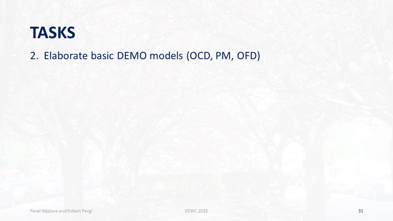 TASKS 2. Elaborate basic DEMO models (OCD, PM, OFD)