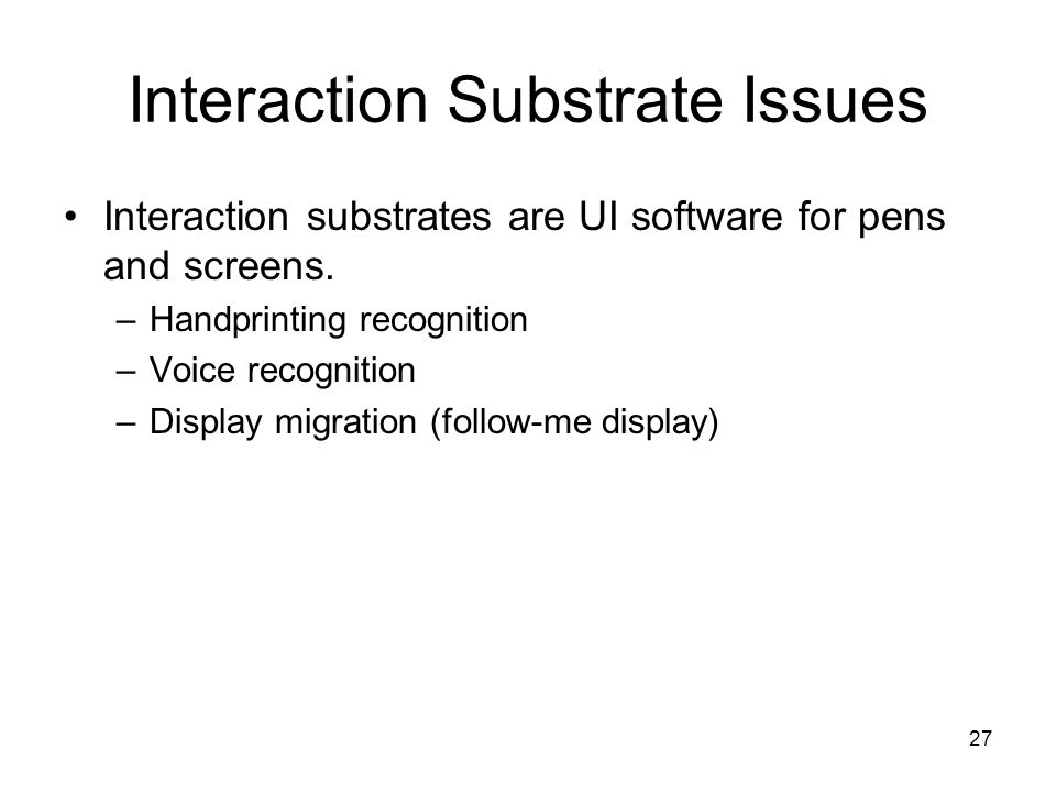 Interaction Substrate Issues