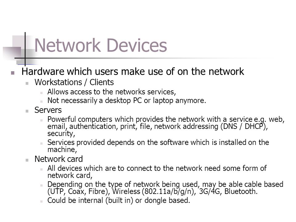Network Devices Hardware which users make use of on the network