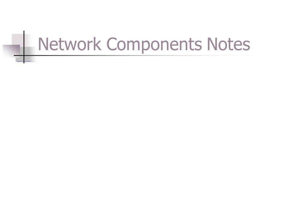 Network Components Notes