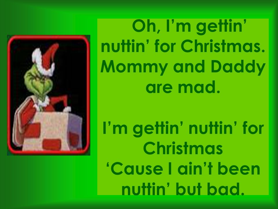 I Ain'T Gettin Nuttin For Christmas