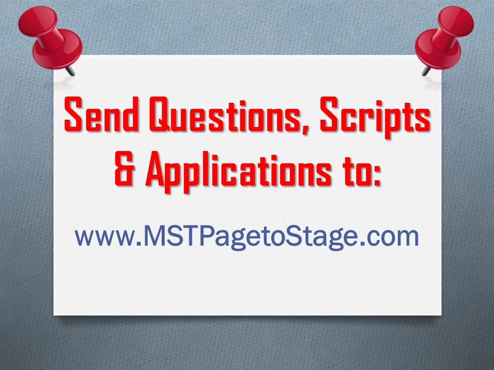 Send Questions, Scripts & Applications to: