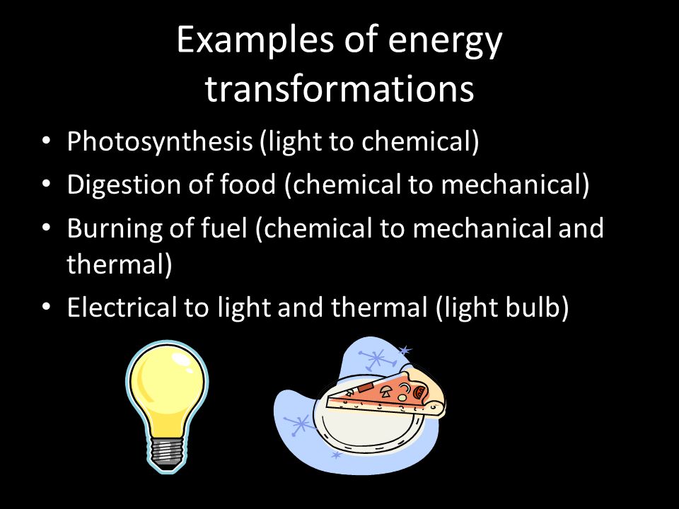 Examples of energy transformations