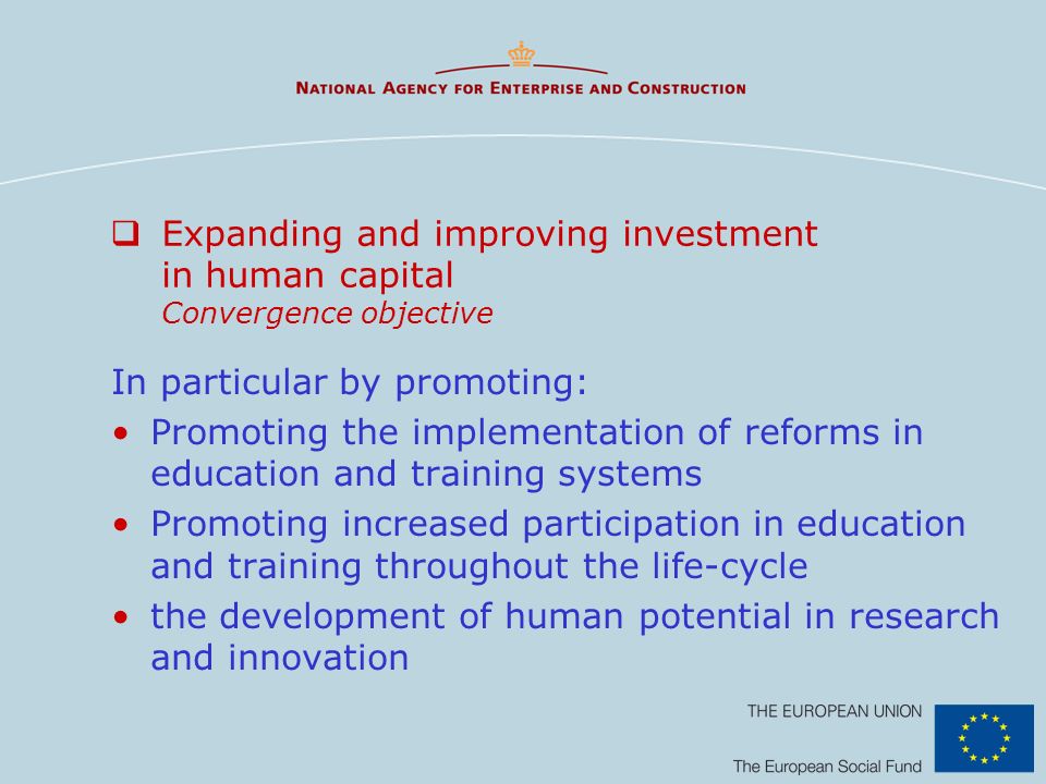 Expanding and improving investment in human capital Convergence objective