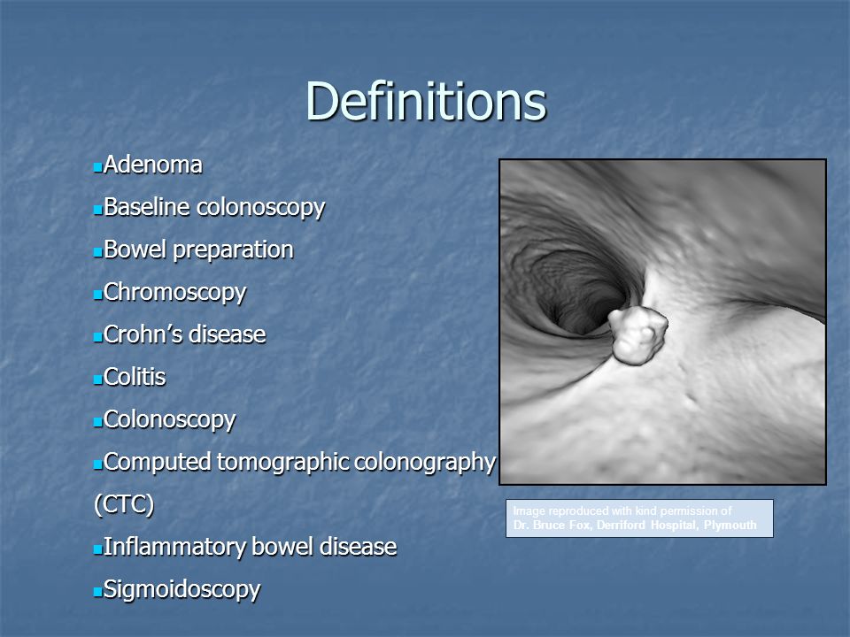 Definitions Adenoma Baseline colonoscopy Bowel preparation Chromoscopy