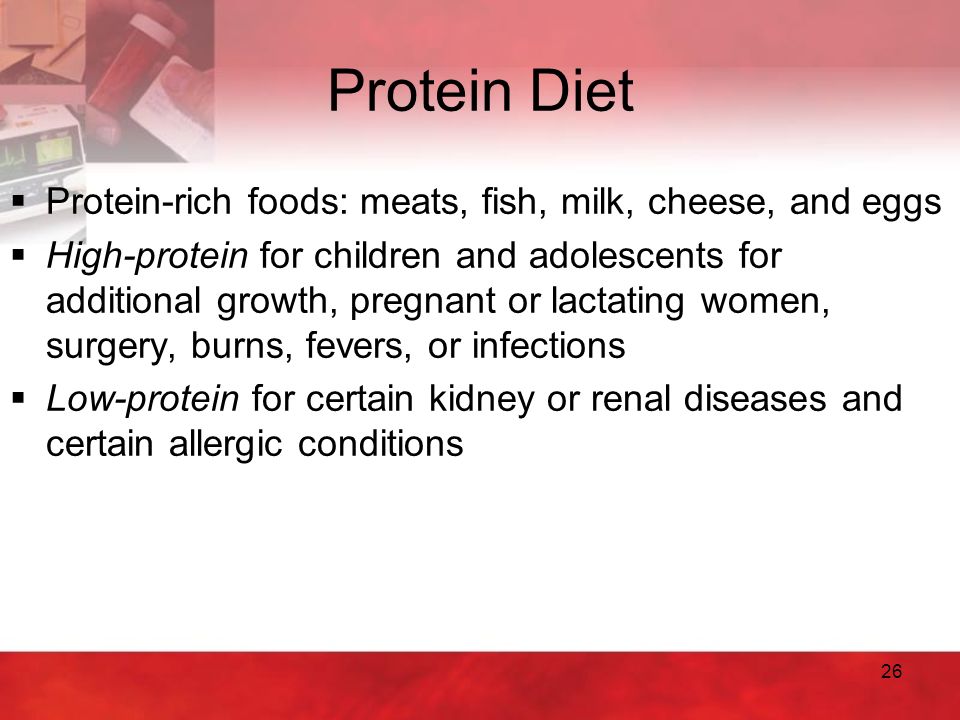 Protein Diet Protein-rich foods: meats, fish, milk, cheese, and eggs