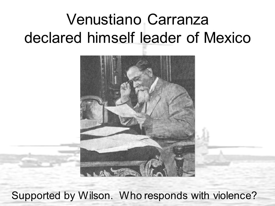 Venustiano Carranza declared himself leader of Mexico