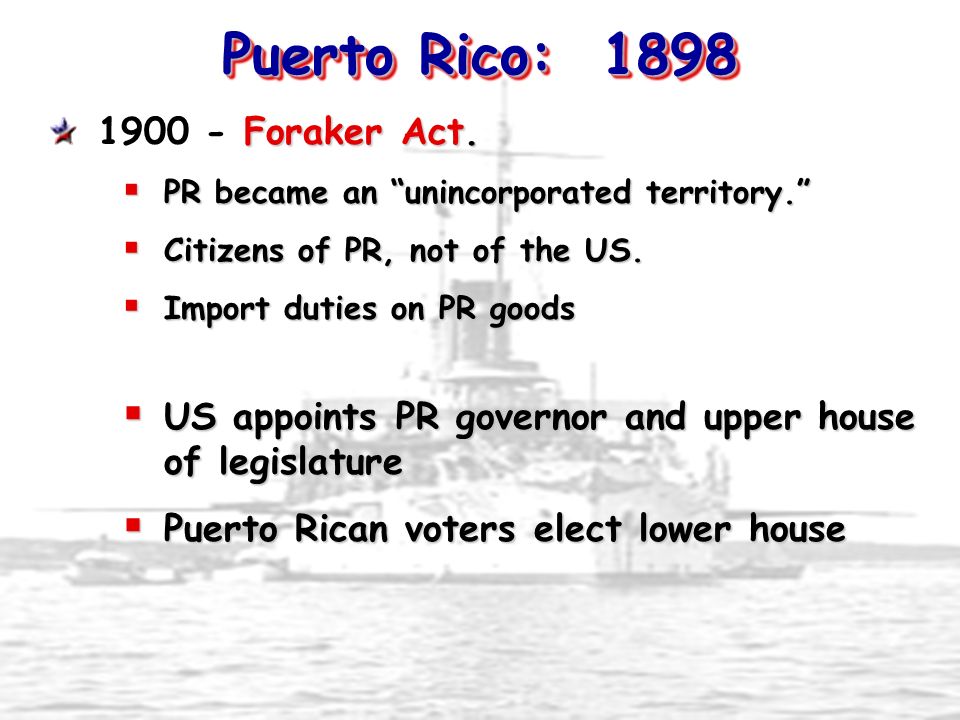 Puerto Rico: Foraker Act.