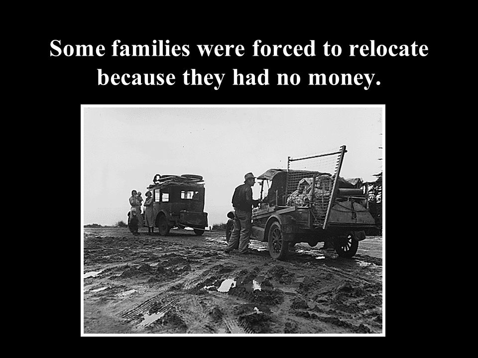 Some families were forced to relocate because they had no money.