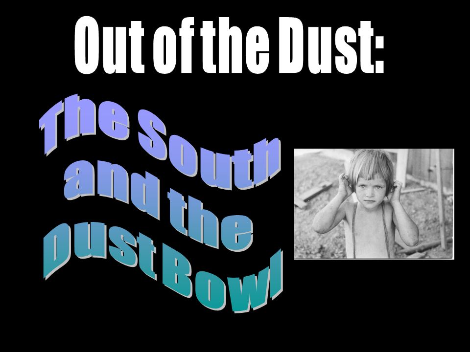 Out of the Dust: The South and the Dust Bowl