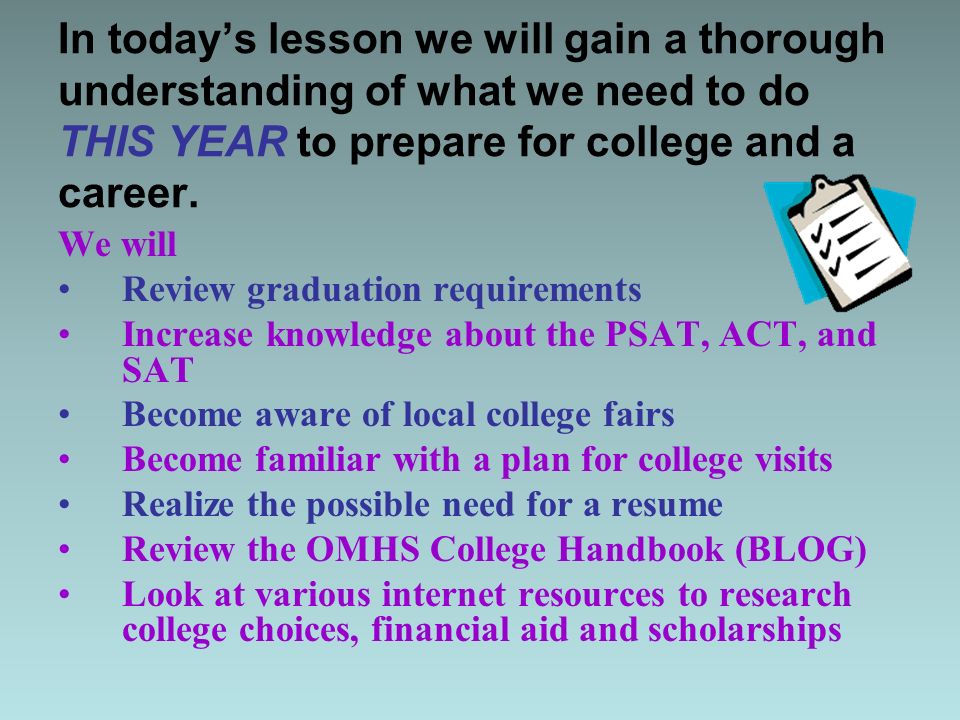 In today’s lesson we will gain a thorough understanding of what we need to do THIS YEAR to prepare for college and a career.