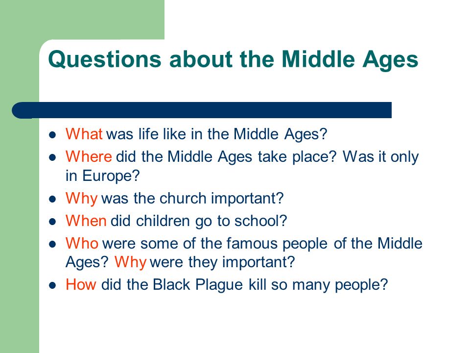 Questions about the Middle Ages