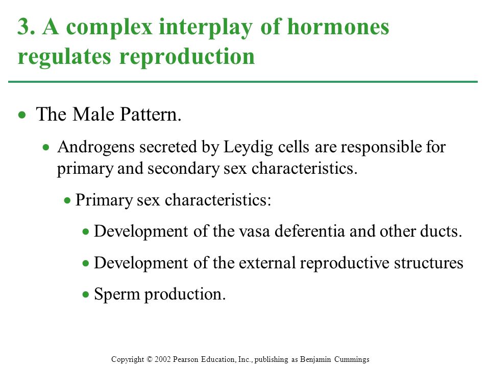 3. A complex interplay of hormones regulates reproduction