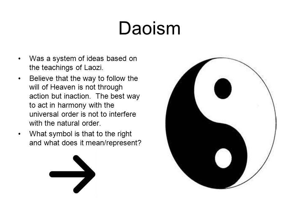 Daoism Was a system of ideas based on the teachings of Laozi. 