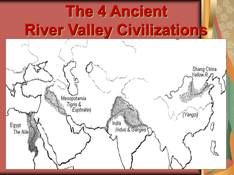 The 4 Ancient River Valley Civilizations