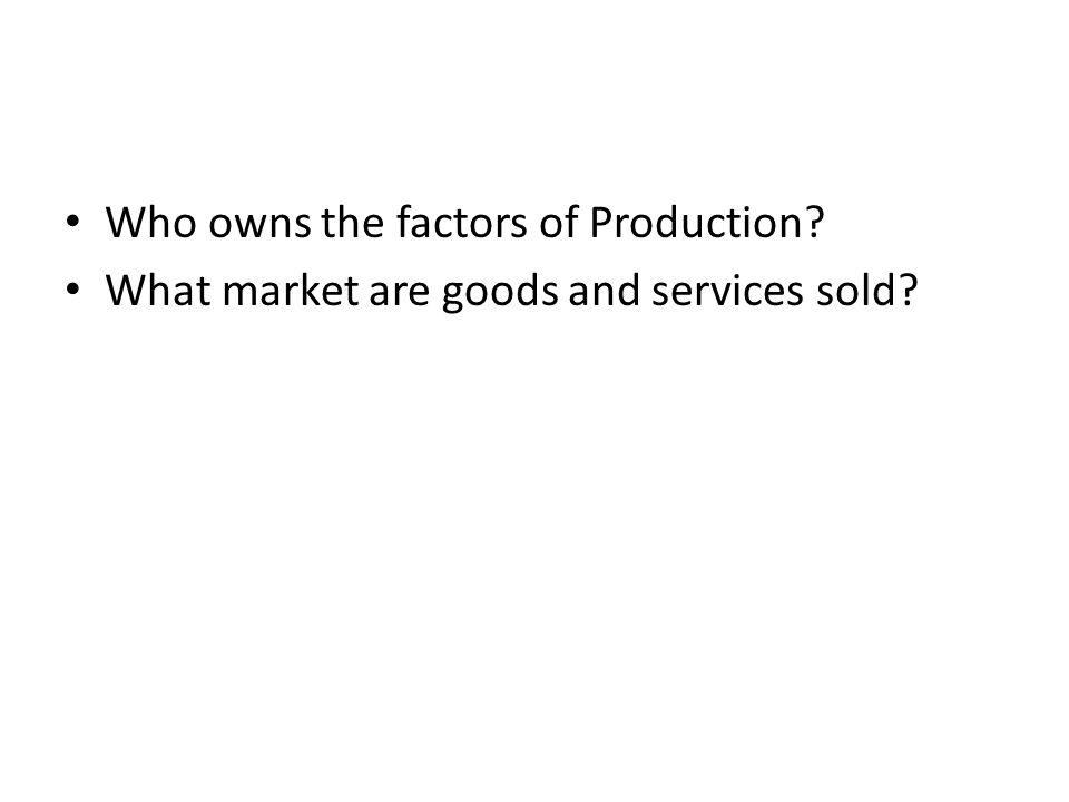 Who owns the factors of Production