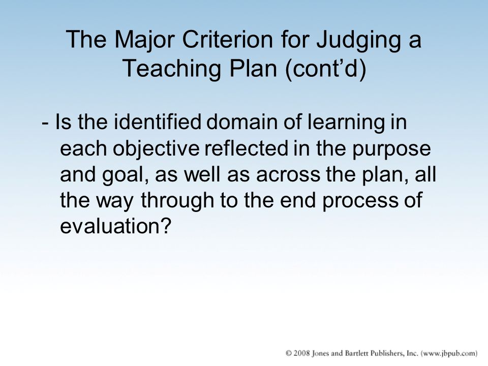 The Major Criterion for Judging a Teaching Plan (cont’d)
