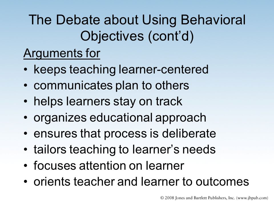 The Debate about Using Behavioral Objectives (cont’d)