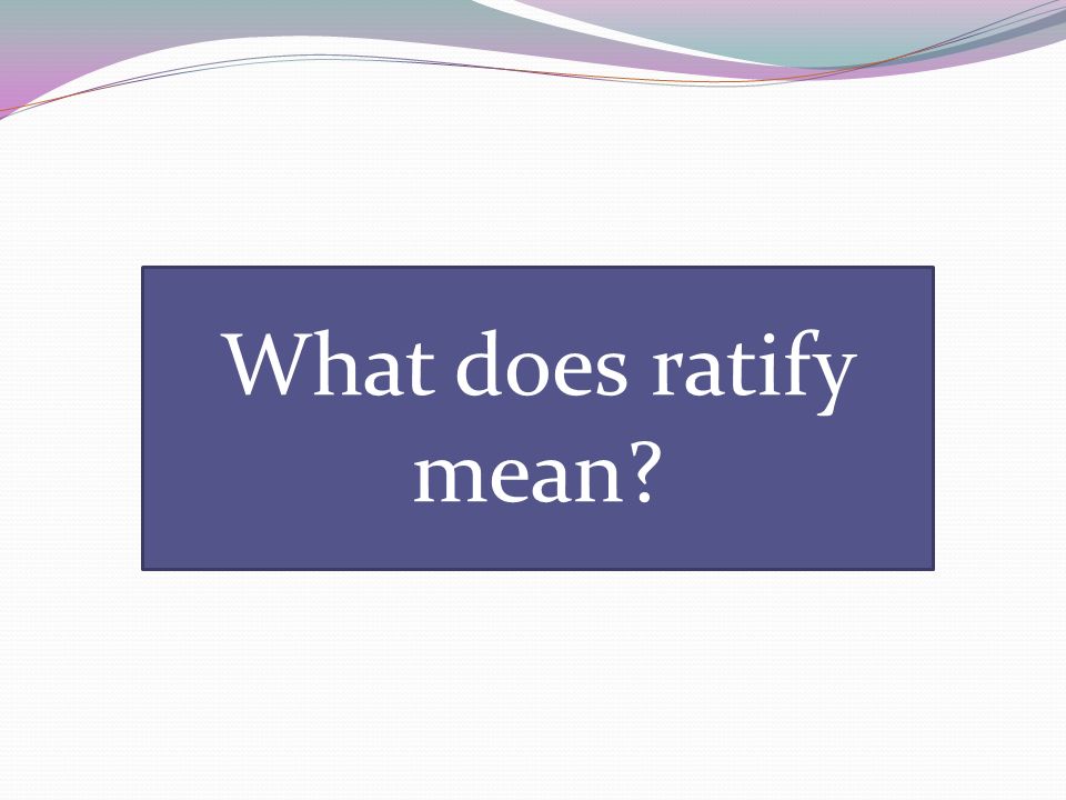 What does ratify mean