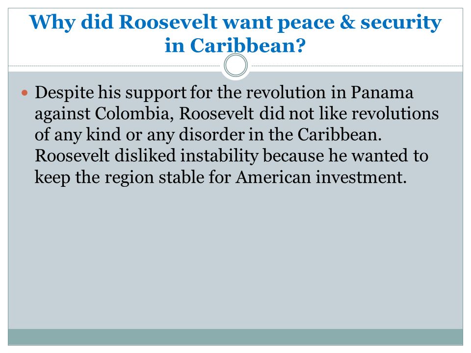 Why did Roosevelt want peace & security in Caribbean