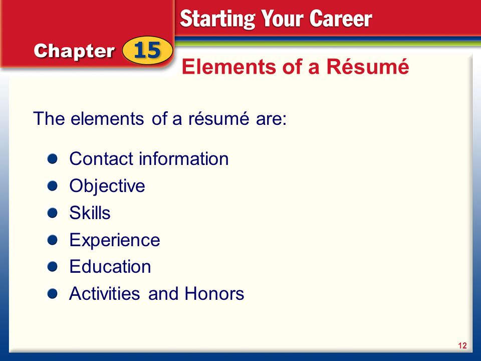 Elements of a Résumé The elements of a résumé are:
