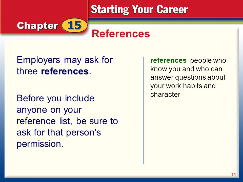 References Employers may ask for three references.